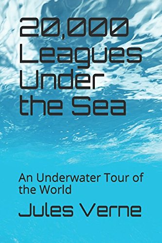 20,000 Leagues Under the Sea: An Underwater Tour of the World